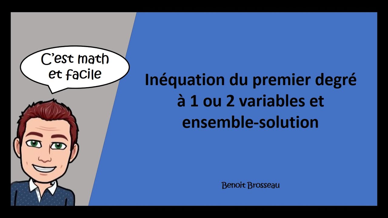 Inéquation du premier degré à 1 ou 2 variables et ensemble-solution