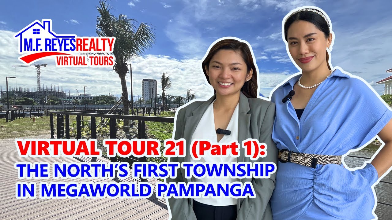 Virtual Tour 21 (Part 1): The North’s First Township in Megaworld Pampanga
