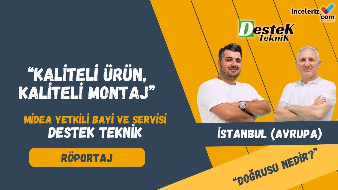 Kaliteli Ürün Kaliteli Montaj - Destek Klima Midea Yetkili Bayi ve Servisi İstanbul (Avrupa)