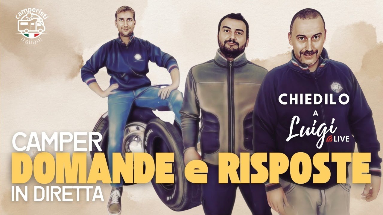 Domande sul camper in diretta | CHIEDILO A LUIGI