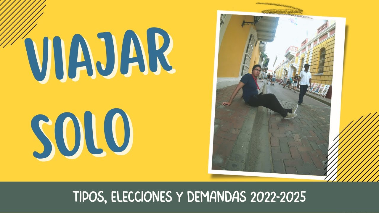 ¿Te gusta viajar solo? conoce los tipos, elecciones y demandas 2022 - 2025.