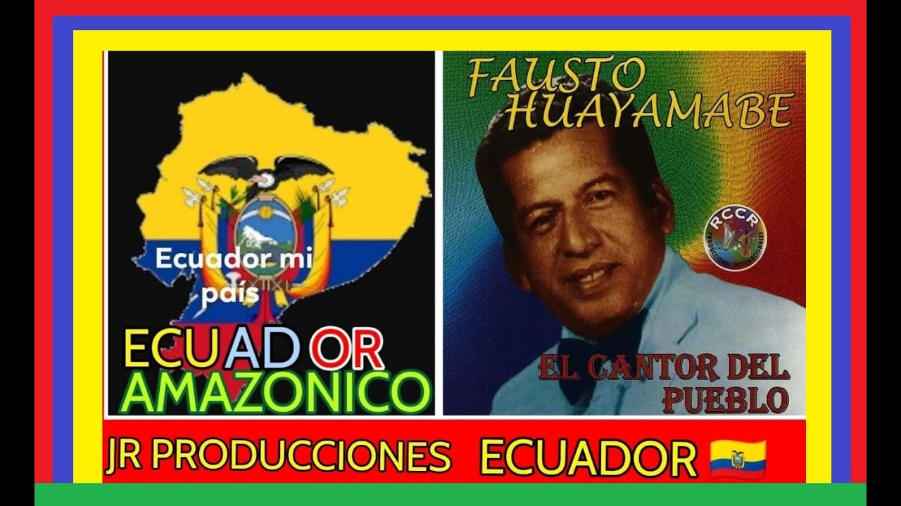ECUADOR 🇪🇨 AMAZONICO (  FAUSTO HUAYAMABE)JR-PRODUCCIONES ECUADOR 🇪🇨 14/ NOVIEMBRE  /2021