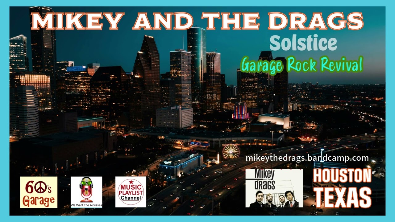 Mikey and the Drags -Solstice - 60s Garage Style Band Houston TX