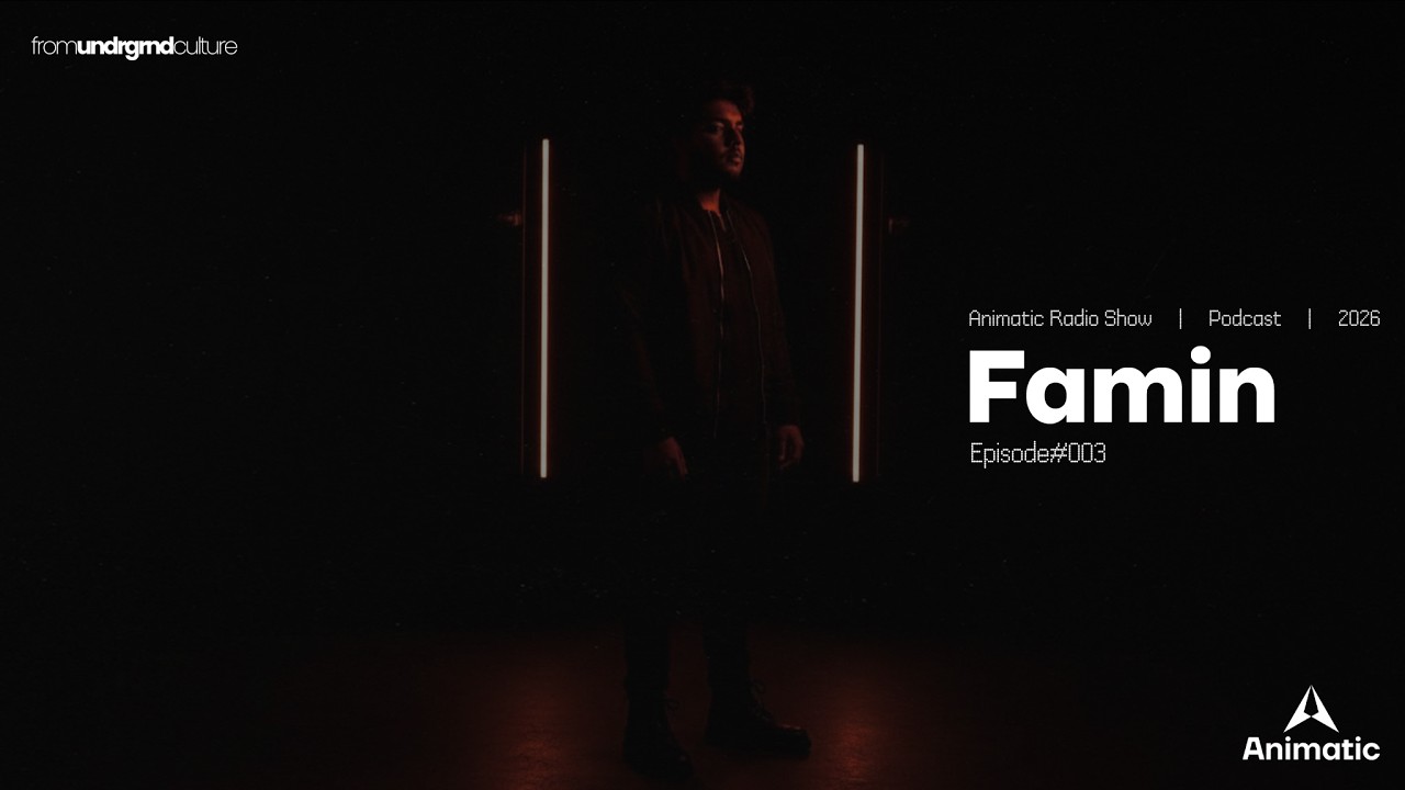 Radio Show - Famin | Animatic Label Podcast Series