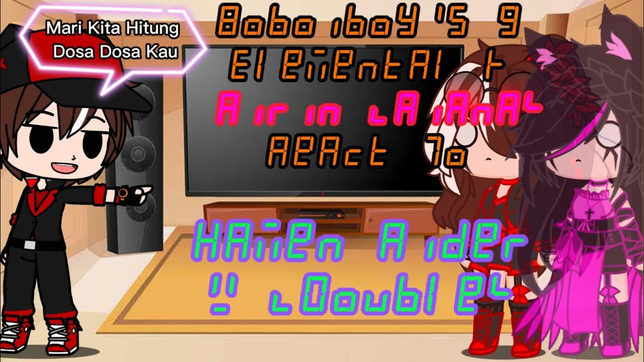 BOBOIBOY'S 9 ELEMENTAL + @ValettaRevyAriana REACT TO KAMEN RIDER W (DOUBLE) Boboiboy Gacha Club
