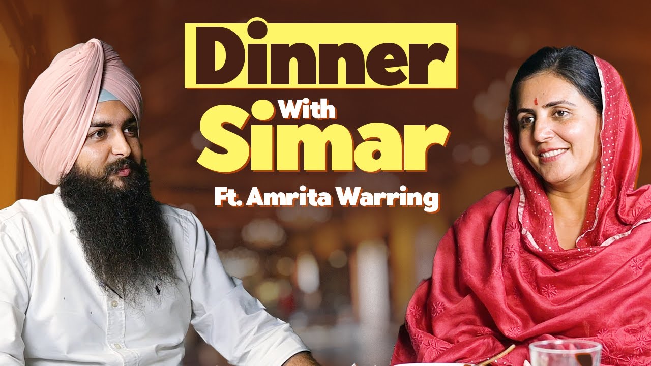 Dinner With Simar Ft. Amrita Warring  | EP 10 | Blunt Voice | Simranjeet Singh Kotkapura