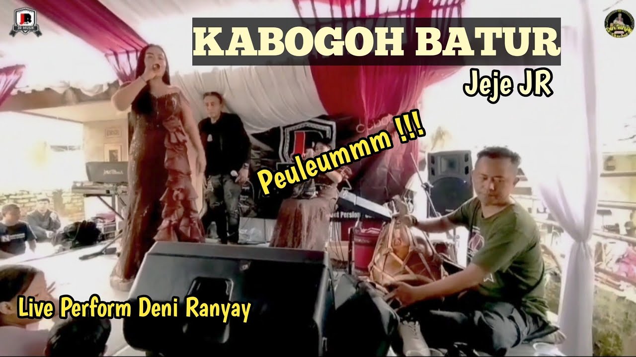KABOGOH BATUR || JEJE JR || LIVE PERFORM DENI RANYAY JR MUSIK