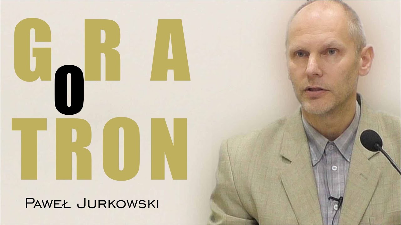 Gra o tron - Paweł Jurkowski