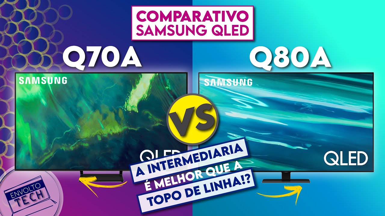 COMPARATIVO TV SAMSUNG QLED Q70A VS Q80A - SERÁ MESMO QUE A Q70A É MELHOR?