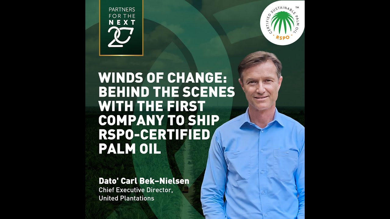 RSPO Insights | Behind the Scenes With the First Company to Ship RSPO Certified Palm Oil
