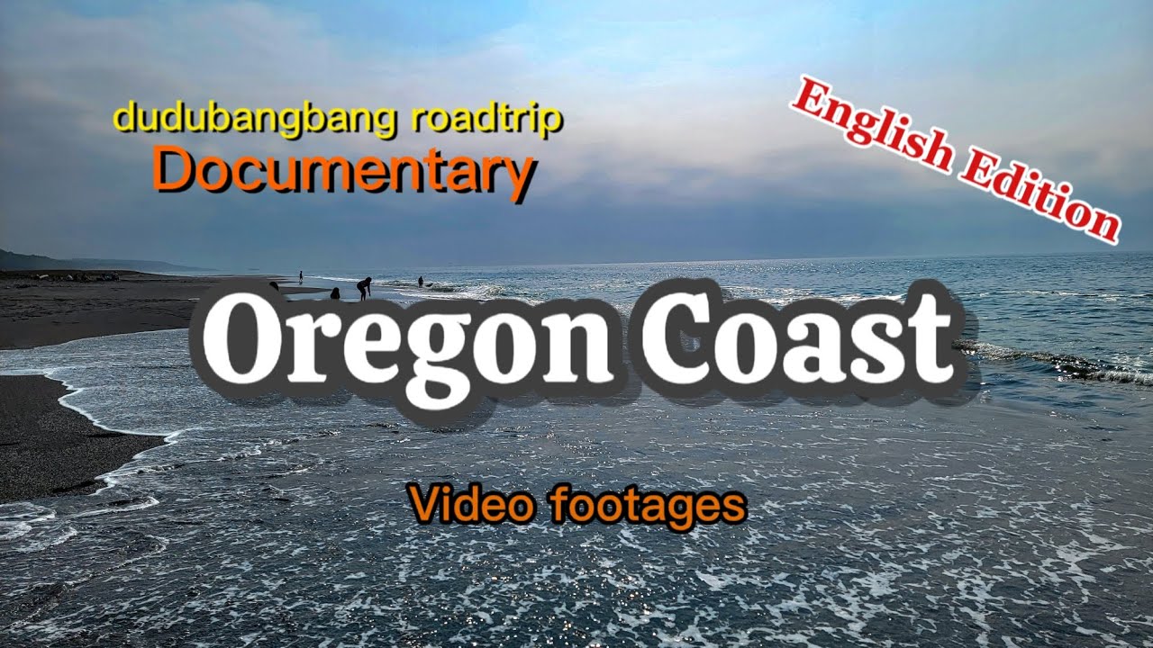 Just video footages only [dudubangbang roadtrip documentary] Oregon Coast