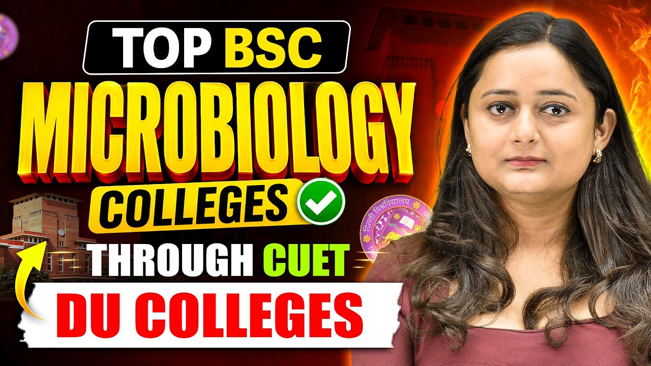Top DU Colleges for BSc Microbiology Via CUET UG 2026 | Eligibility, Fees & Future Scope | Career...