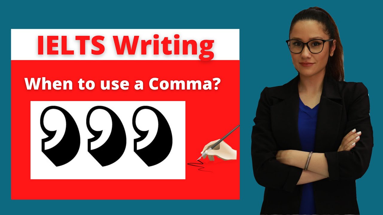 Band 9 IELTS Writing Punctuation: When to use a comma?
