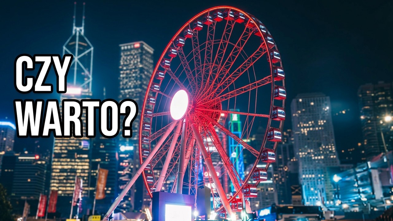 Czy warto wjechać na Hong Kong Observation Wheel? Sprawdziłem to! 🎡
