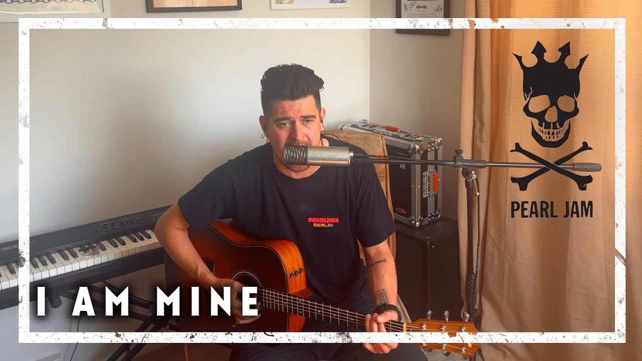 Pearl Jam - I am Mine [ACOUSTIC COVER]