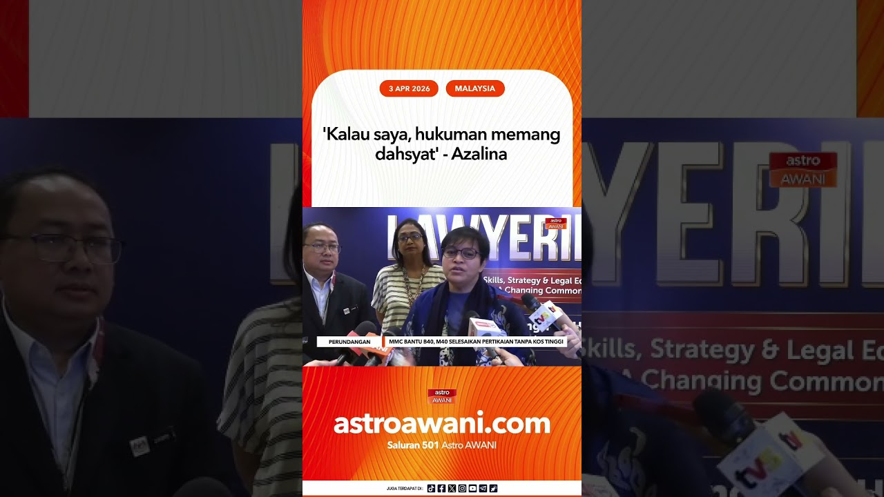 'Kalau saya, hukuman memang dahsyat' - Azalina