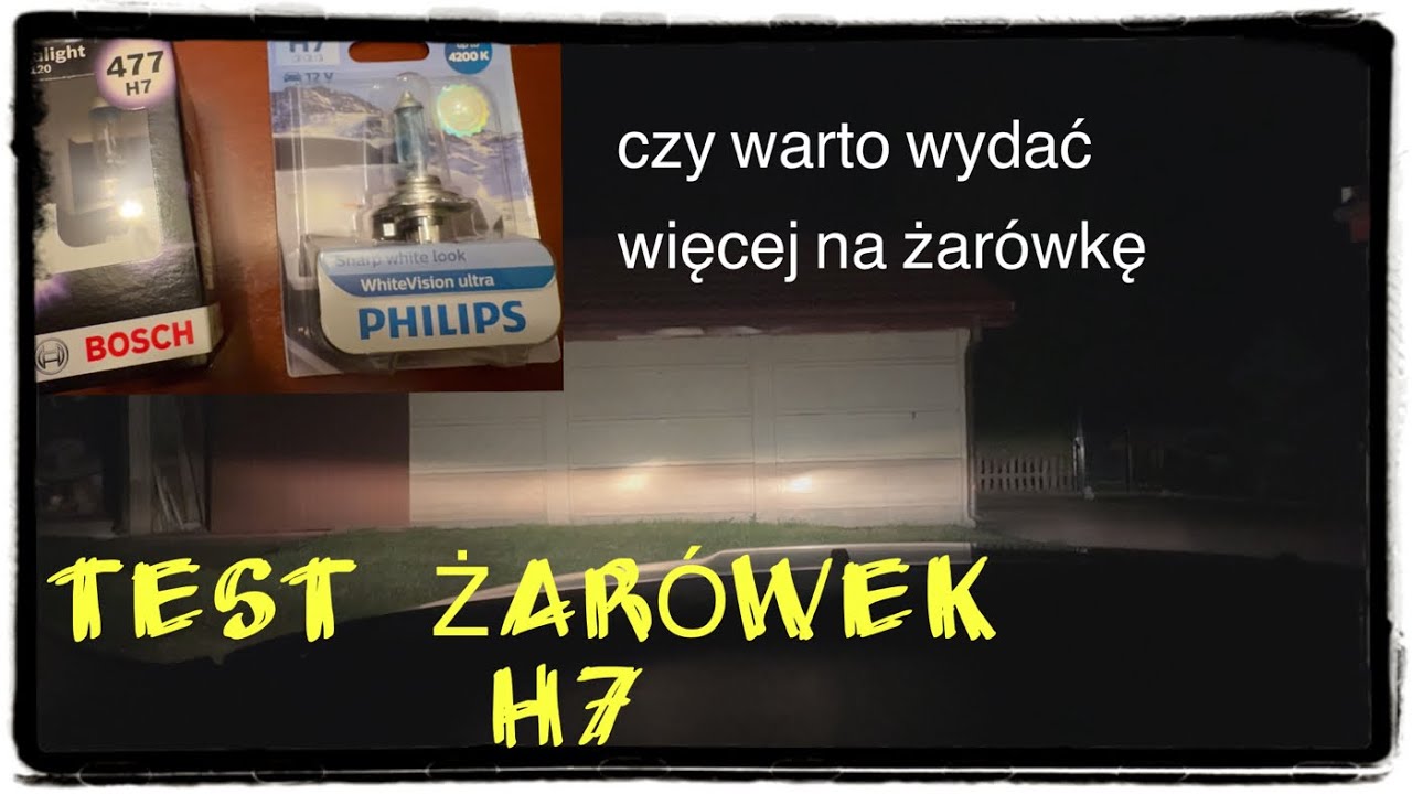 Test Żar&oacute;wek H7 - BOSCH i Philips - CZY WARTO WYDAĆ WIĘCEJ NA ŻAR&Oacute;WKE?