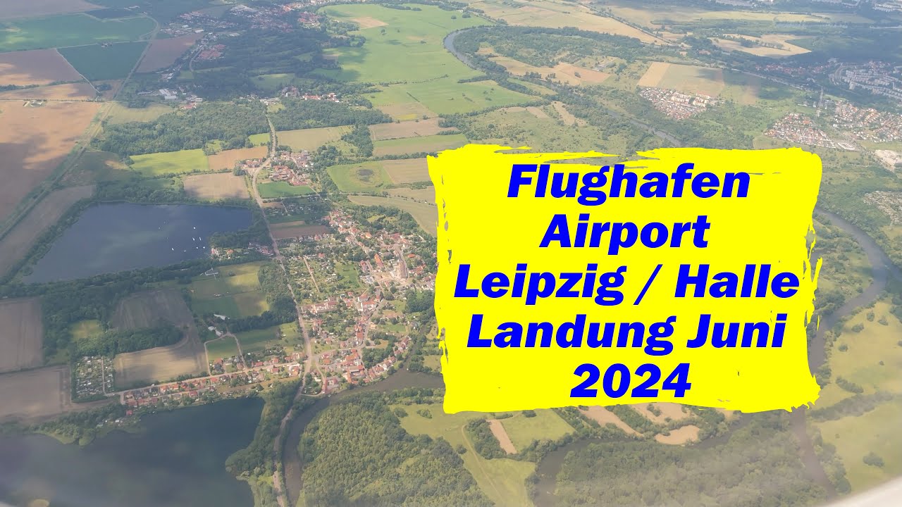 Flughafen Leipzig/Halle Landung - Airport Germany Landing Juni 2024