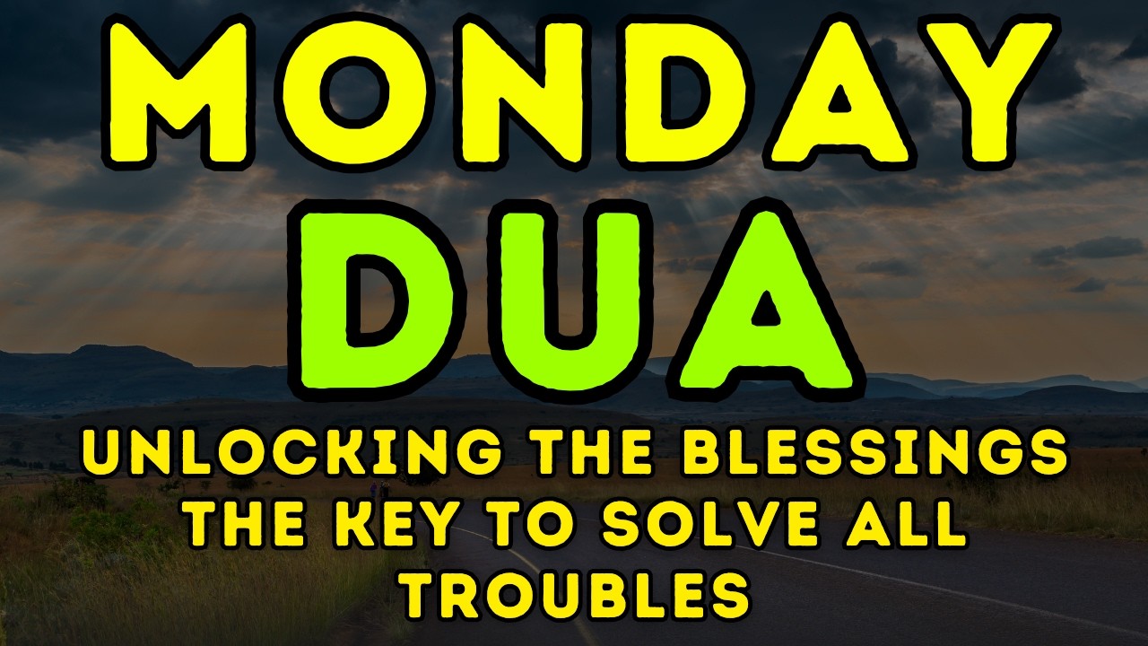 Powerful Monday Dua in the Month of Shaban | A Powerful Prayer for Wealth, Blessings & Protection