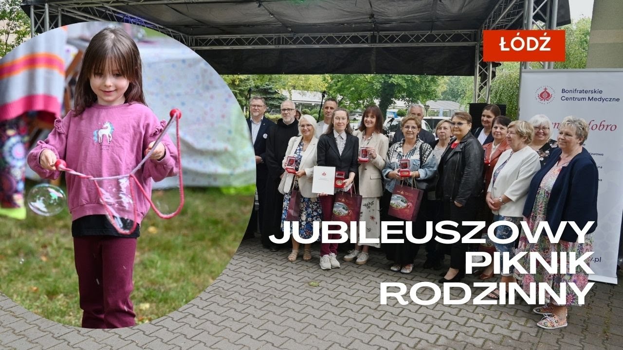Jubileuszowy Piknik Rodzinny w Szpitalu św. Jana Bożego w Łodzi