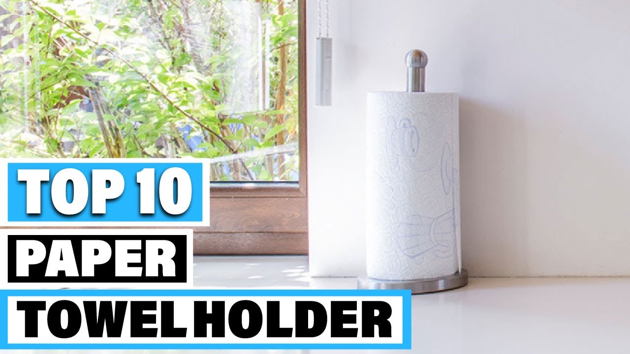 Best Paper Towel Holder In 2025 - Top 10 Paper Towel Holders Review