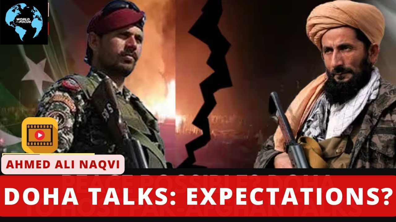 Переговоры в Дохе между Пакистаном и Афганистаном I Ахмед Али Накви I Мир в фокусе