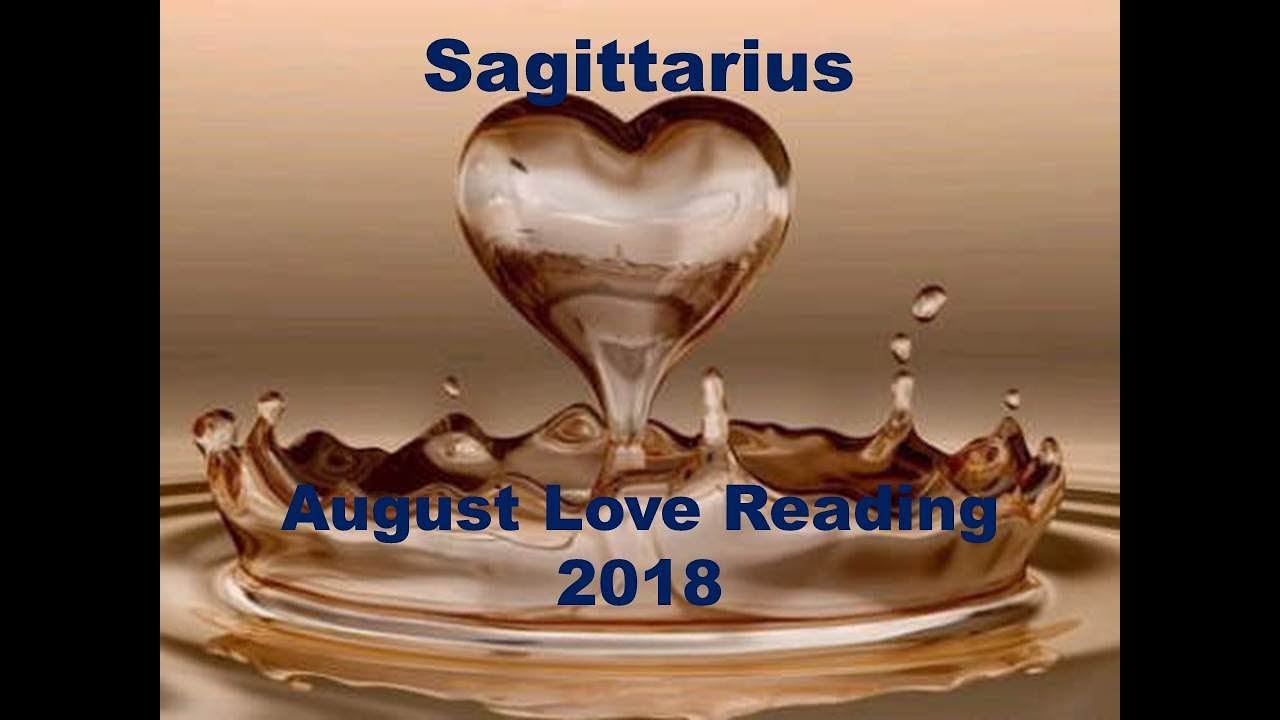 Sagittarius August Love Reading 2018 - HANG ON TO YOUR SEAT, YOUR IN FOR A HELL OF A RIDE
