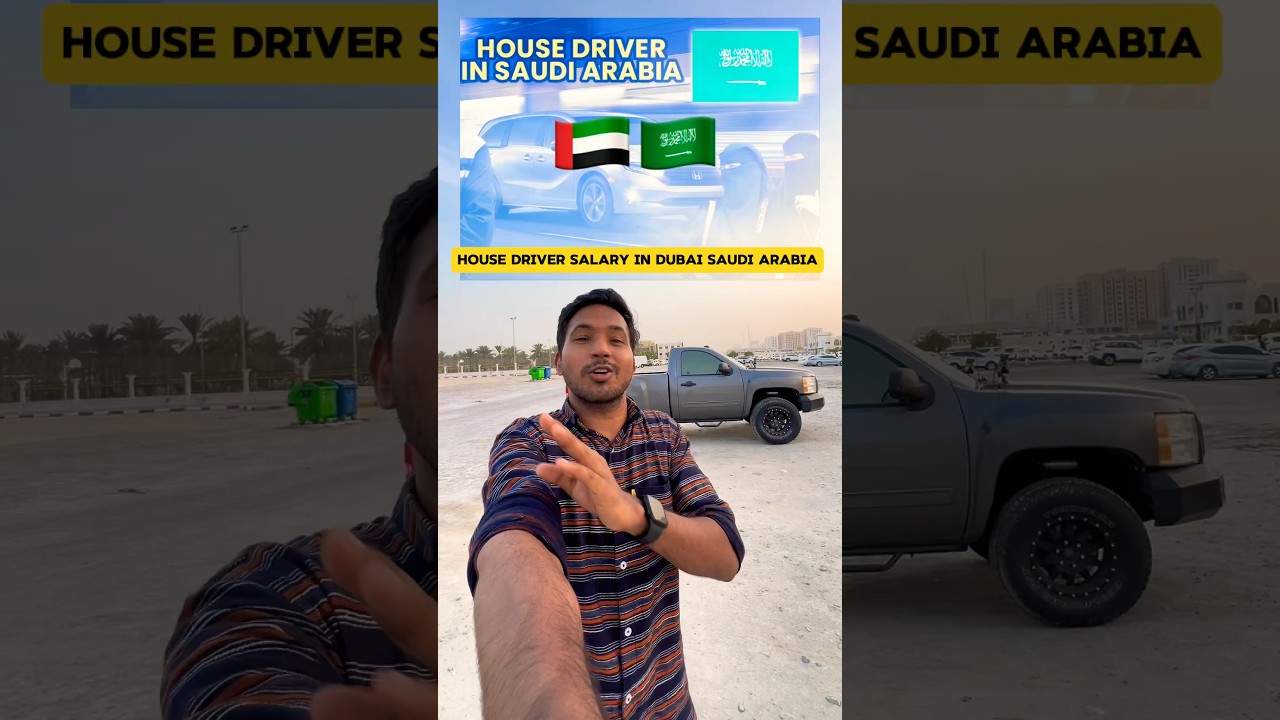 house driver salary in dubai Saudi Arabia