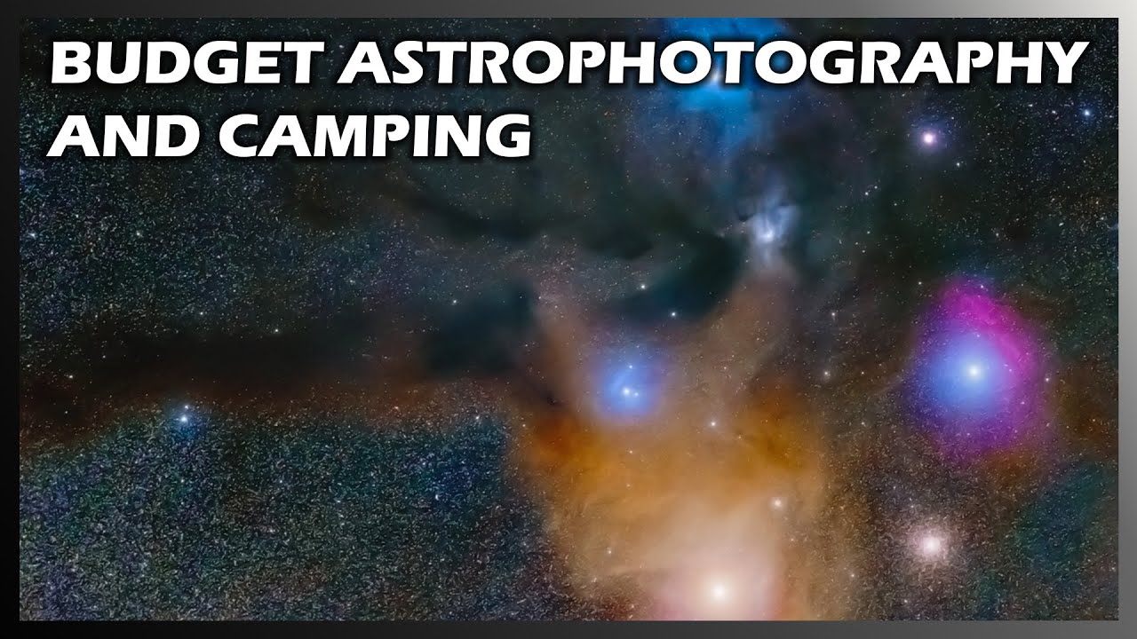 'Budget' Astrophotography Gear and Camping. High end results! Comets, Rho Oph. and other.