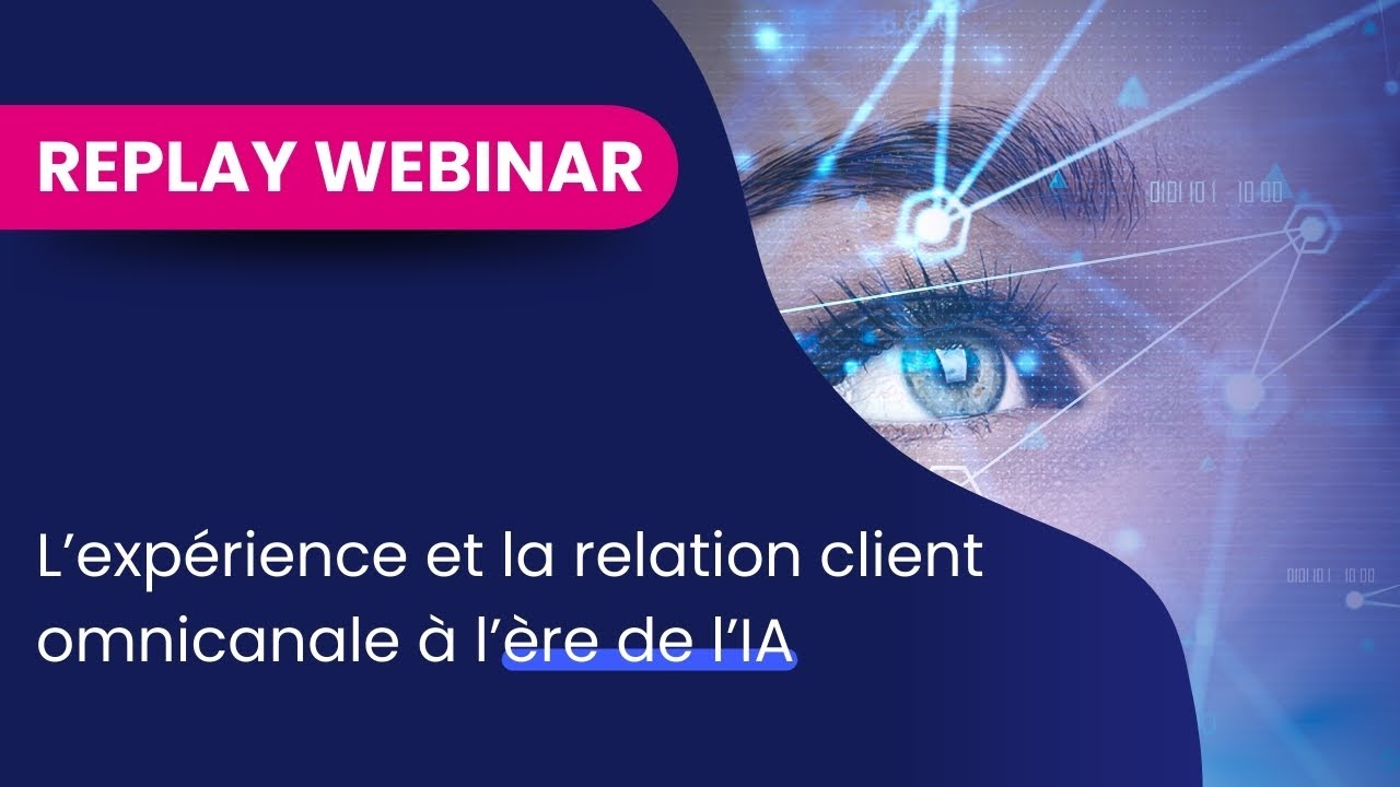 [REPLAY] Relation client omnicanale &agrave; l'&egrave;re de l'IA - avec TNP Consultants