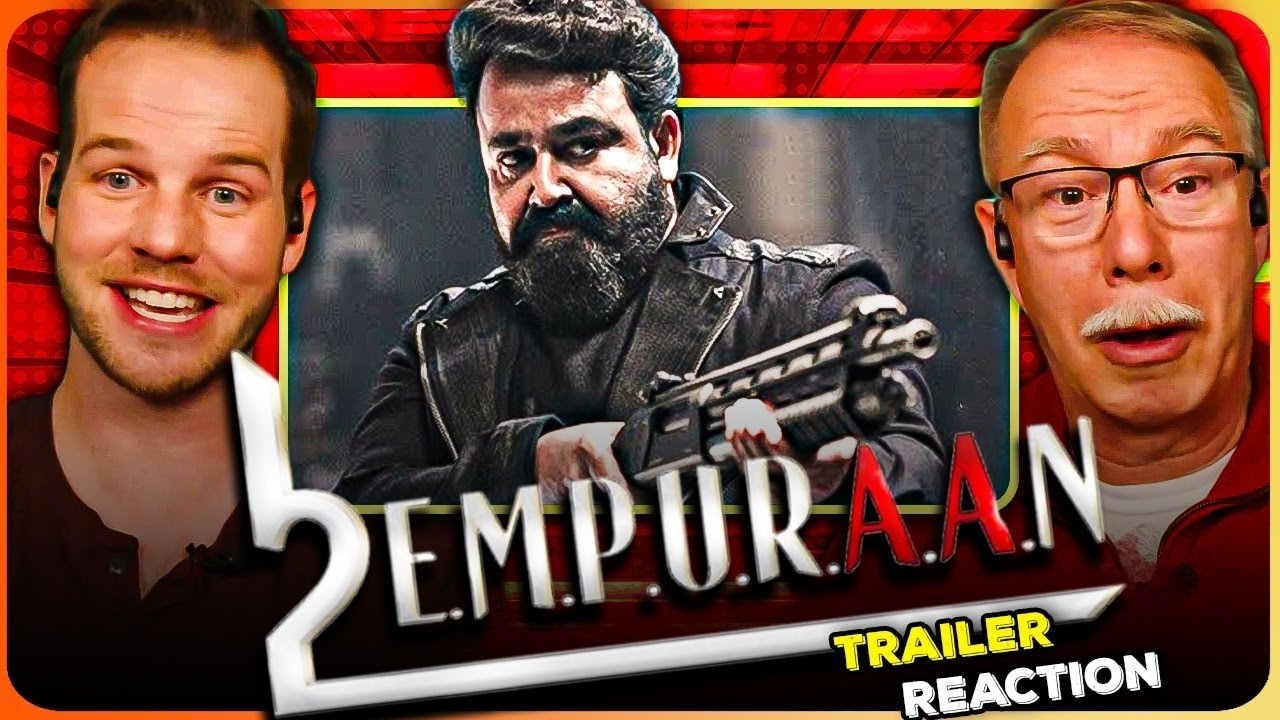 L2E Empuraan Trailer Reaction | Mohanlal | Prithviraj Sukumaran | Murali Gopy