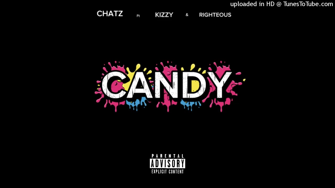 CANDY by CHATZ , KIZZY &RIGHTEOUS