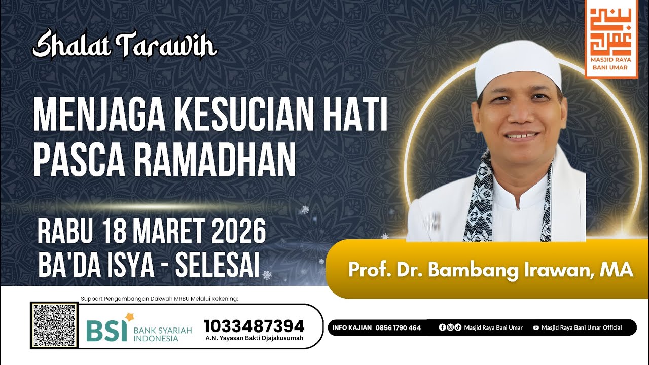 MENJAGA KESUCIAN HATI PASCA RAMADHAN || Prof. Dr. Bambang Irawan, MA || CERAMAH TARAWIH || MRBU