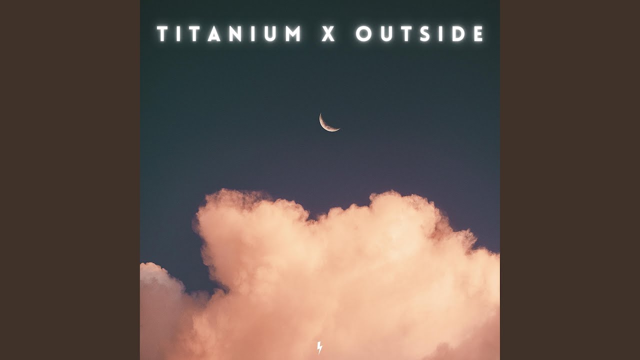 Titanium x Outside (Medley Version)