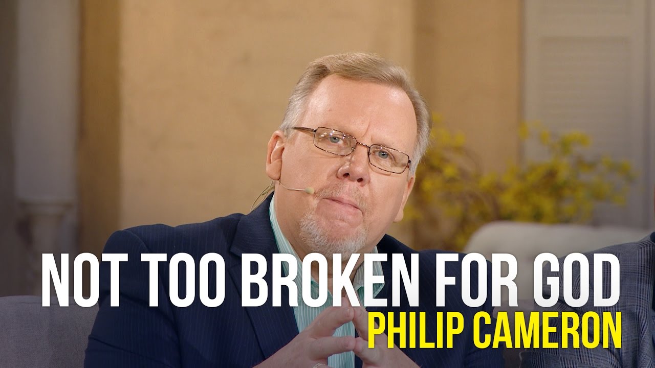 Not Too Broken for God - Philip Cameron