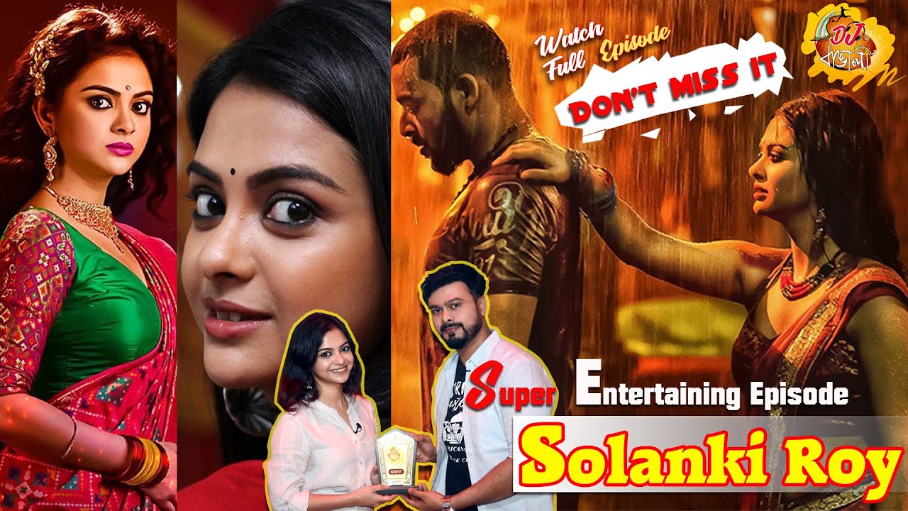 Don't miss it Actress Solanki Roy extraordinary & full on entertaining interview