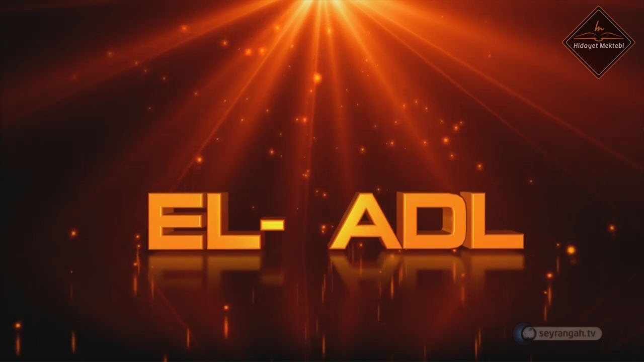 Esma-ül Hüsna - Allah'ın İsimleri -  El Adl 30