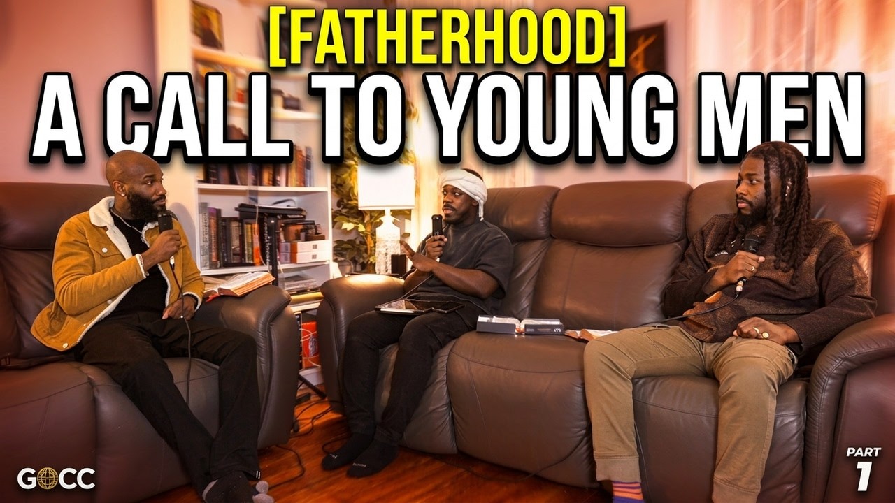 Fatherhood: A Call to Young Men Part 1