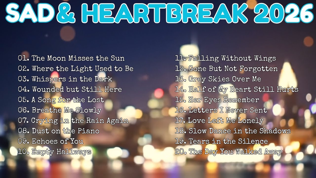 Beautiful Sad Love Songs Vol 1 – Emotional Playlist 2026 – English Love Songs Playlist