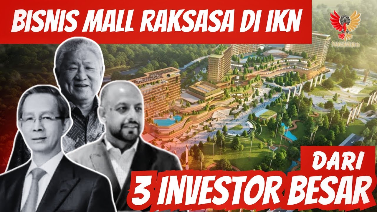 3 Mall Besar Dekat Titik Nol IKN: Agung Sedayu, Pakuwon, Ayedh Dejem