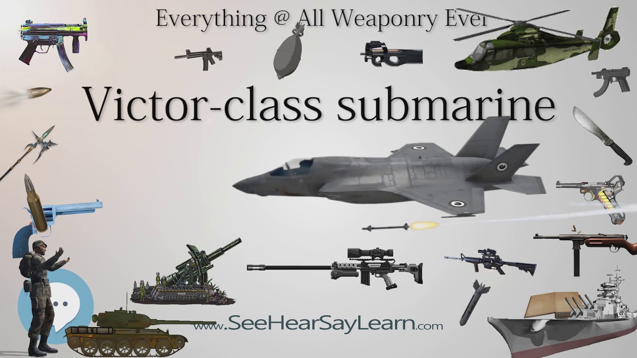 Victor class submarine (Everything WEAPONRY & MORE)💬⚔️🏹📡🤺🌎😜✅