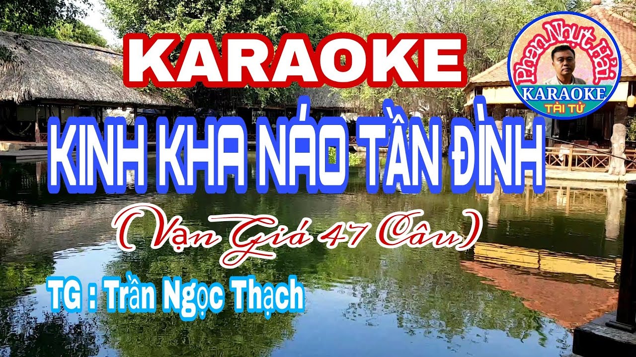 karaoke KINH KHA NÁO TẦN ĐÌNH | Vạn Giá 47 câu | TG : Trần Ngọc Thạch