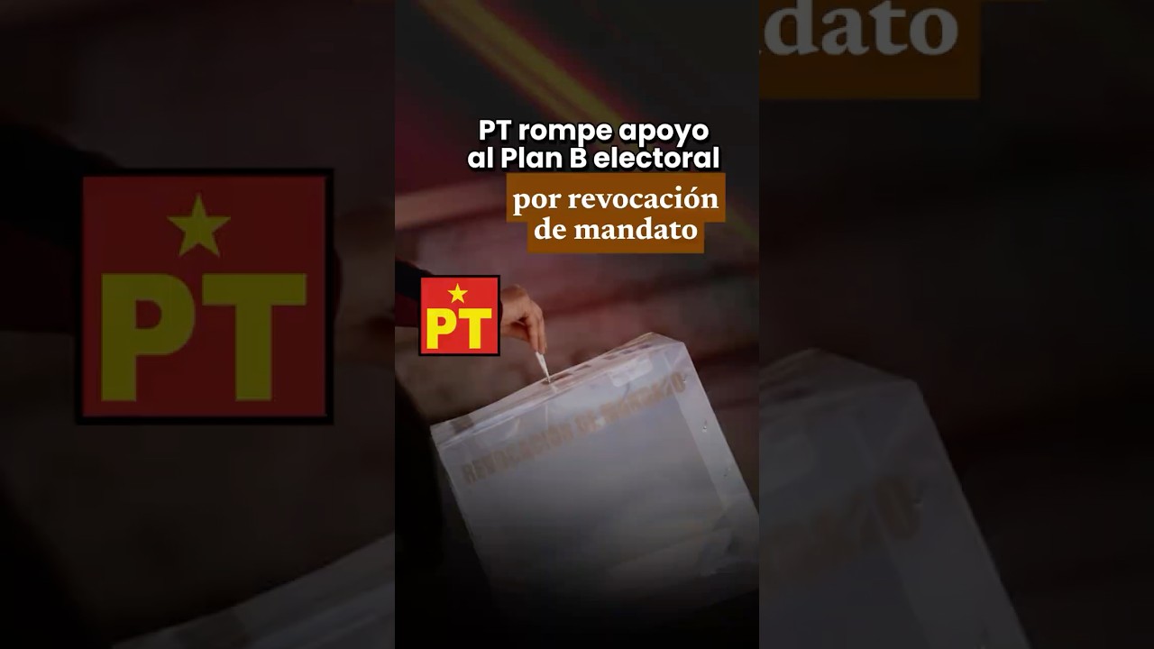 🔥 PT se distancia del Plan B electoral ❌🗳️ por revocaci&oacute;n de mandato