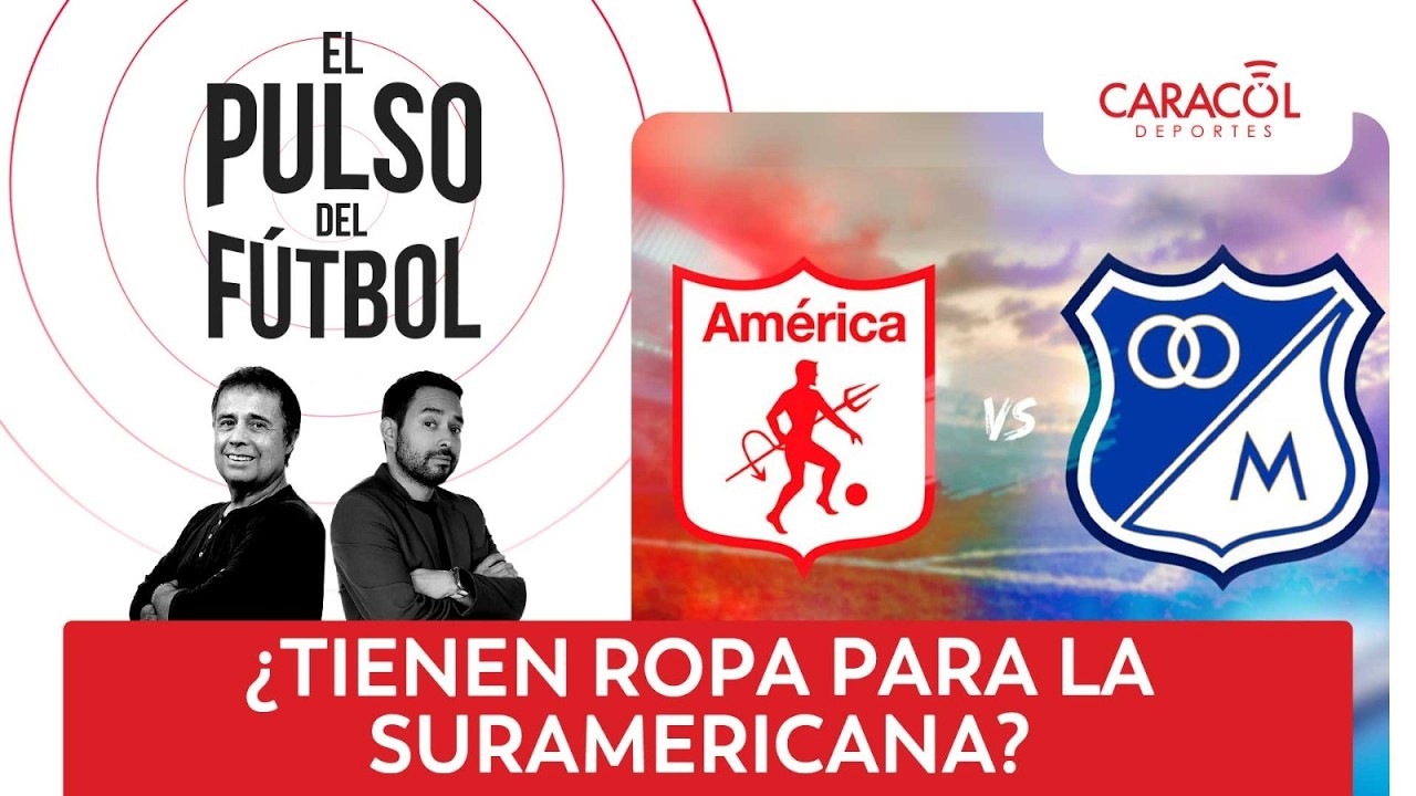 EL PULSO DEL F&Uacute;TBOL - &iquest;LOS EQUIPOS COLOMBIANOS TIENEN ROPA PARA TORNEO INTERNACIONAL?