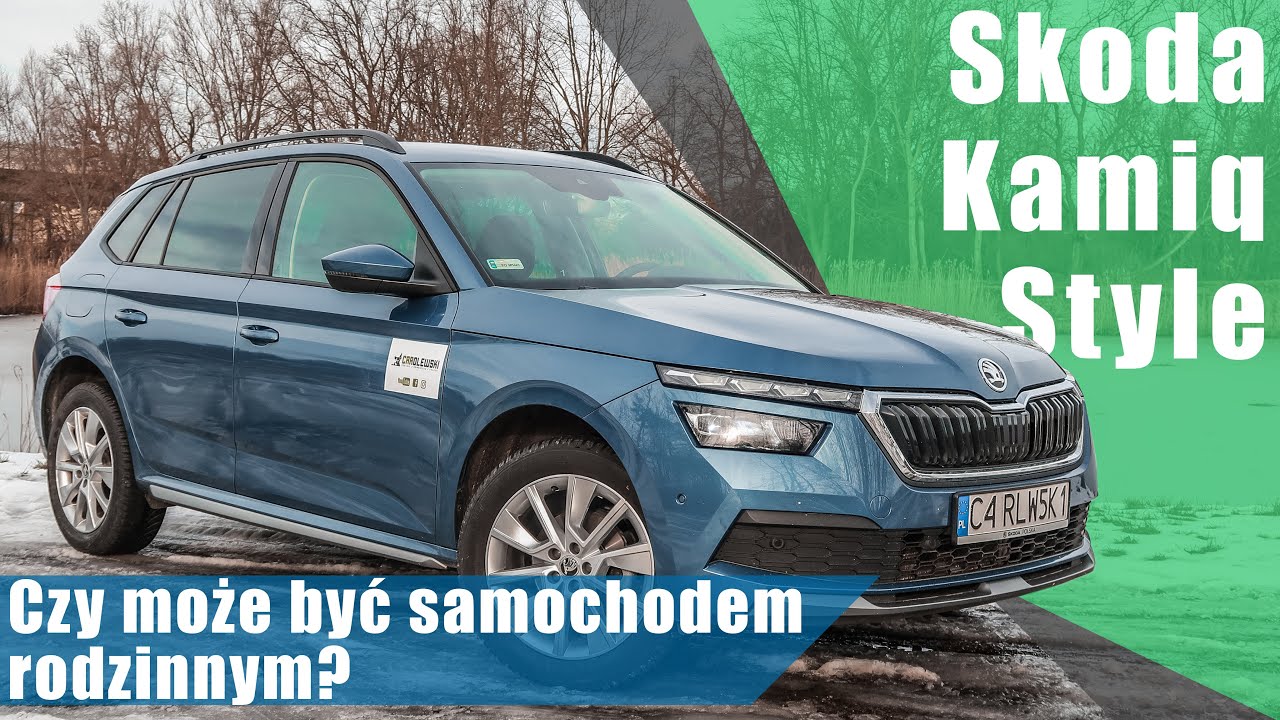 Skoda Kamiq Style 2020 1.0 TSI 115KM TEST. Czy może być samochodem rodzinnym?