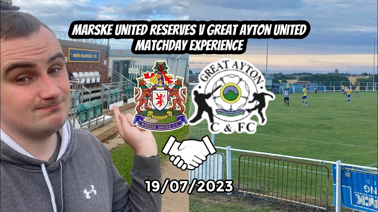 A ROYAL banquet - Marske United Reserves v Great Ayton United Royals 19/07/23