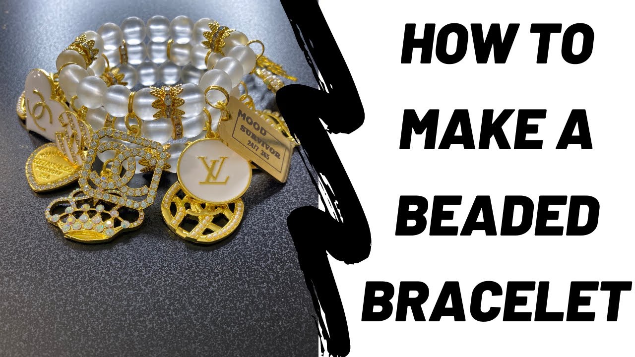 HOW TO MAKE A BEADED BRACELET|DESIGNER CHARMS