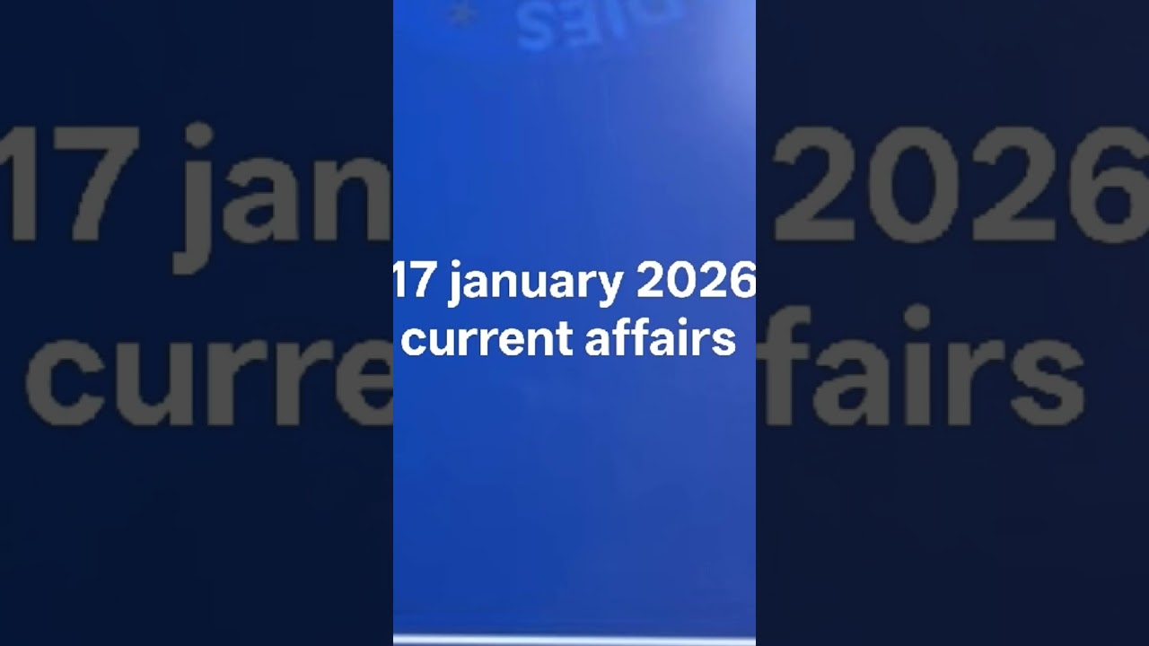 17 january 2026 current affairs 