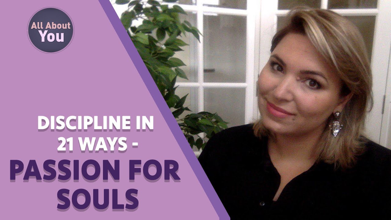 Discipline in 21 Ways - Passion for souls