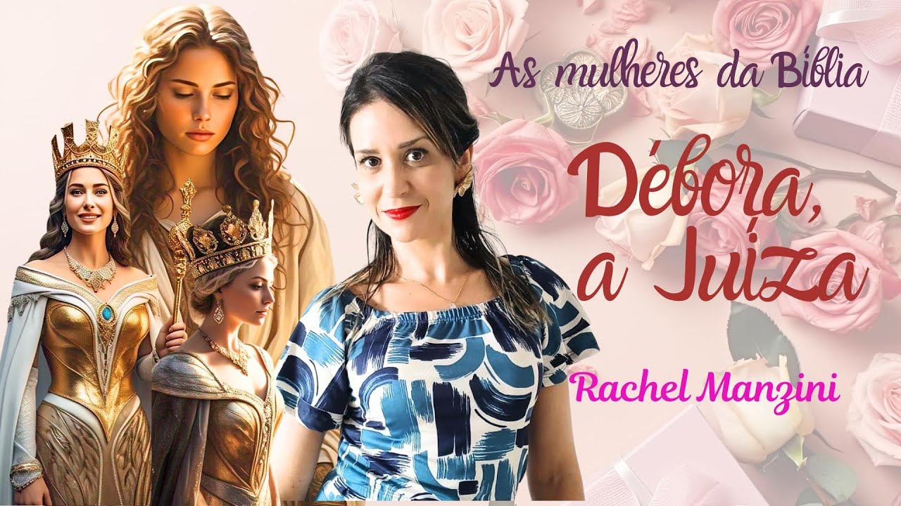 As MULHERES da BÍBLIA: Deborah, a Juíza